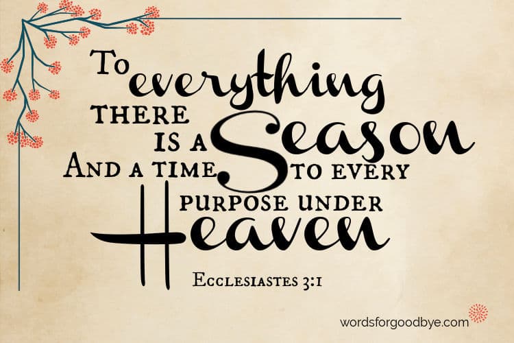 Quote: To everything there is a season, and a time for every purpose under heaven. Ecclesiastes 3:1 (King James) Quote: To everything there is a season, and a time for every purpose under heaven. Ecclesiastes 3:1 (King James)