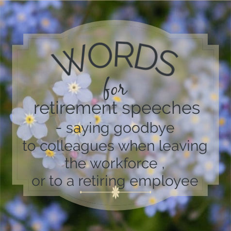 Image: a label with a background of soft blue forget-me-not flowers. Text: words for retirement speeches - saying goodbye to colleagues when leaving the workforce or to a retiring employee